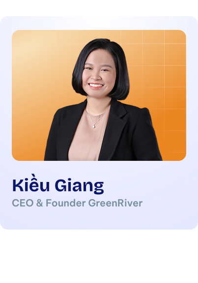 Kiều Giang - CEO & Founder GreenRiver